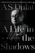 A Life in the Shadows: A Memoir by Amarjit Singh Dulat