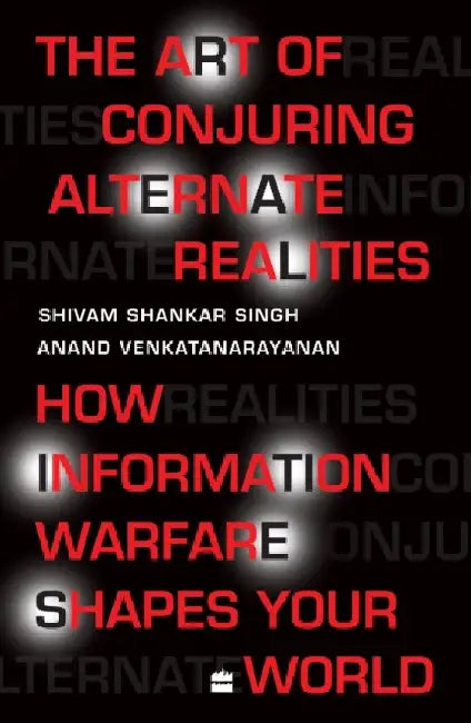 The Art Of Conjuring Alternate Realities by Shivam Shankar Singh