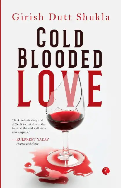 Cold Blooded Love by Girish Dutt Shukla