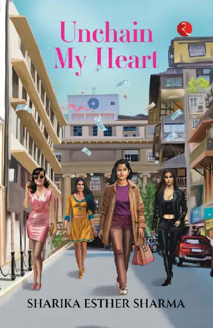 Unchain My Heart by Sharika Esther Sharma