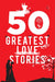 50 Greatest Love Stories by Terry O Brien