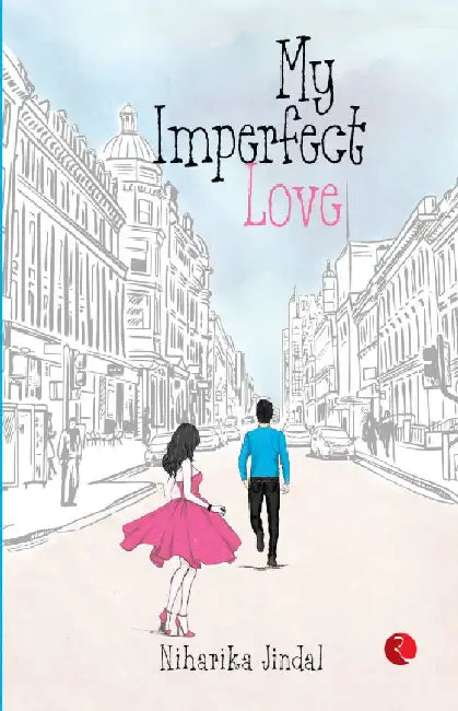 My Imperfect Love by Niharika Jindal