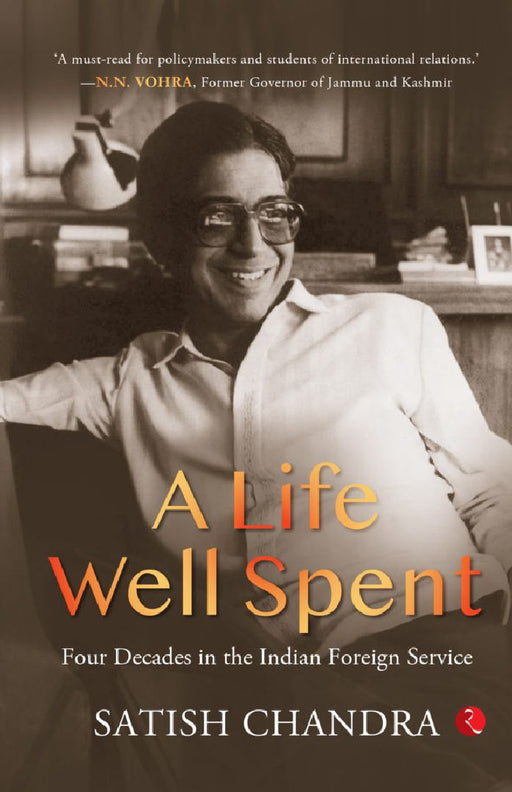 A Life Well Spent by Satish Chandra