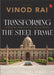 Transforming The Steel Frame by Vinod Rai