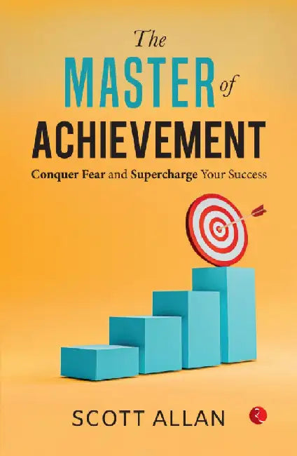 The Master Of Achievement by Scott Allan