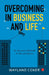 Overcoming In Business And Life by Wayland Coker