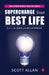 Supercharge Your Best Life by Scott Allan