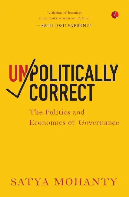 Unpolitically Correct by Satya Mohanty