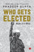 Who Gets Elected How And Why by Pradeep Gupta