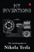 My Inventions The Autobiography Of Nikola Tesla by Nikola Tesla