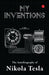 My Inventions The Autobiography Of Nikola Tesla by Nikola Tesla