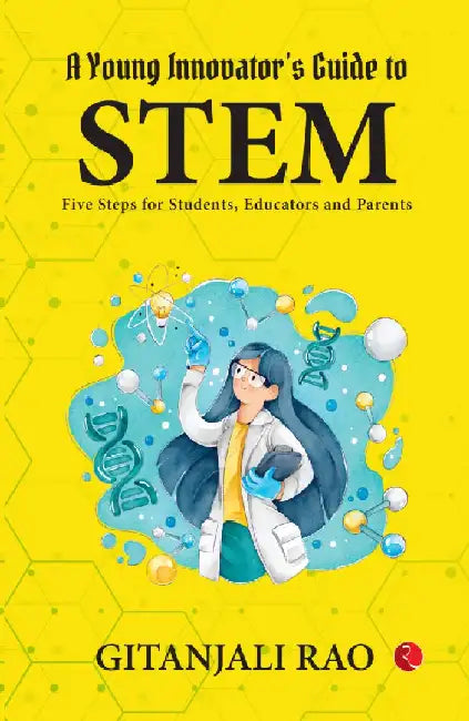 A Young Innovator'S Guide To Stem by Gitanjali Rao
