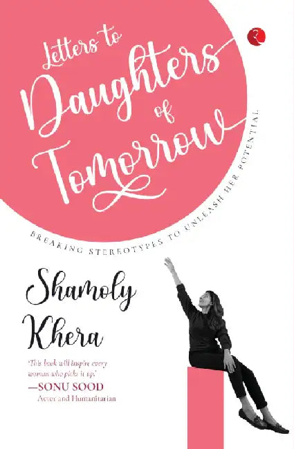 Letters To Daughters Of Tomorrow by Shamoly Khera