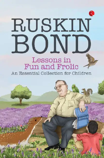 Lessons In Fun And Frolic An Essential Collection by Ruskin Bond