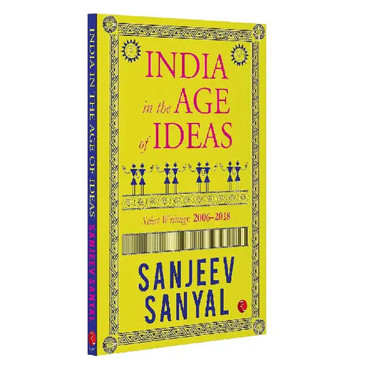 India In The Age Of Ideas Select Writings 2006-2018 by Sanjeev Sanyal