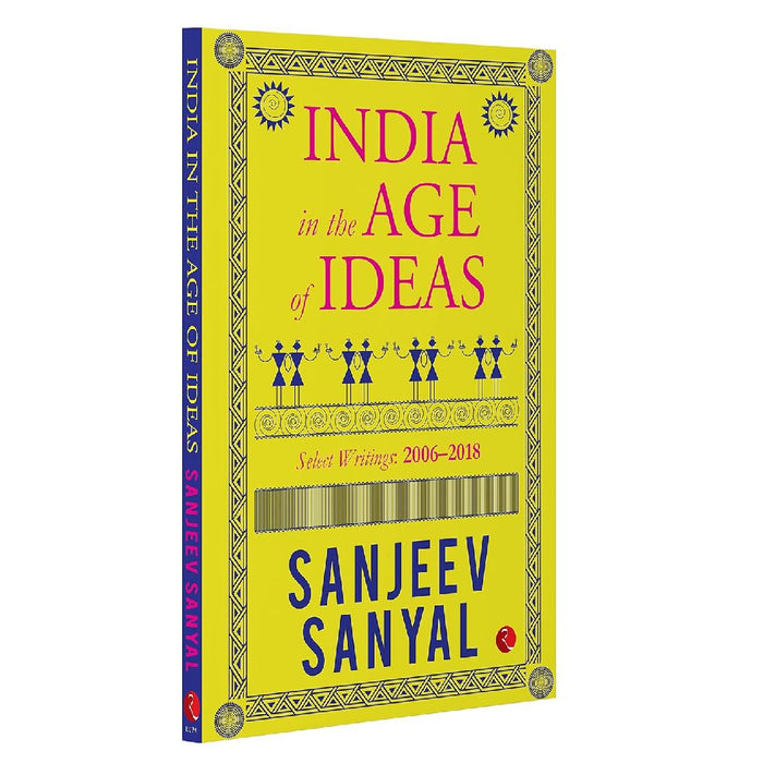 India In The Age Of Ideas Select Writings 2006-2018 by Sanjeev Sanyal