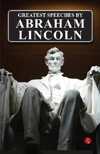 Greatest Speeches By Abraham Lincoln by Rupa