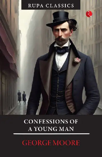 Confessions Of A Young Man by George Moore