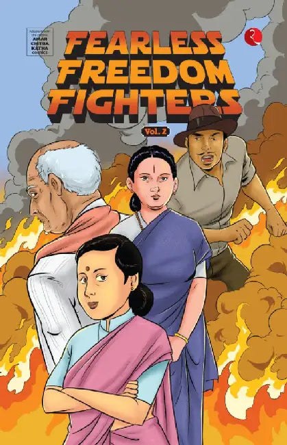 Fearless Freedom Fighters Vol 2 by MINATI KAPUR
