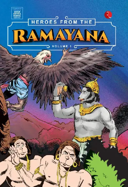 Heroes From The Ramayana Volume 1 by Shikha Lal