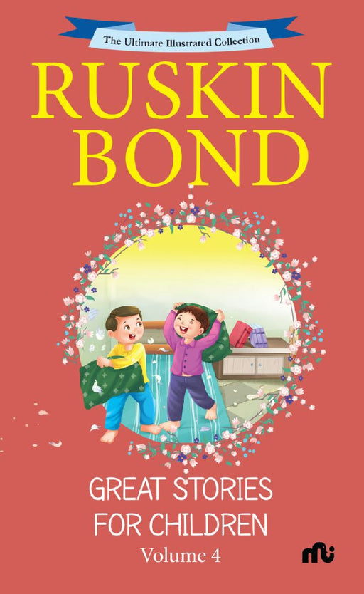 Great Stories For Children Vol 4 by Ruskin Bond