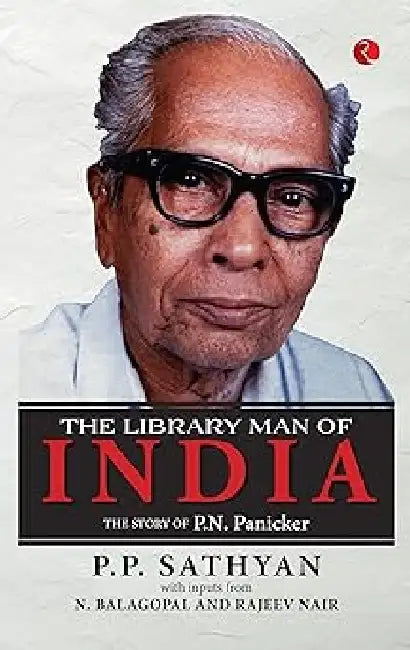 The Library Man Of India by P.P. Sathyan