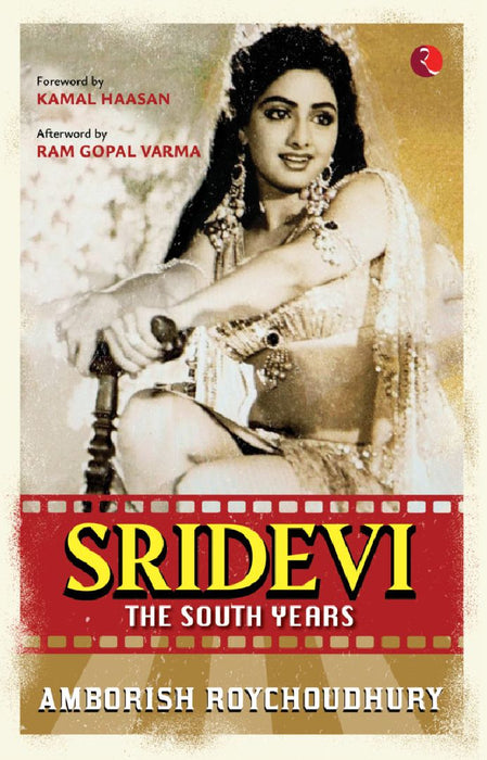 Sridevi The South Years by Amborish Roychoudhury