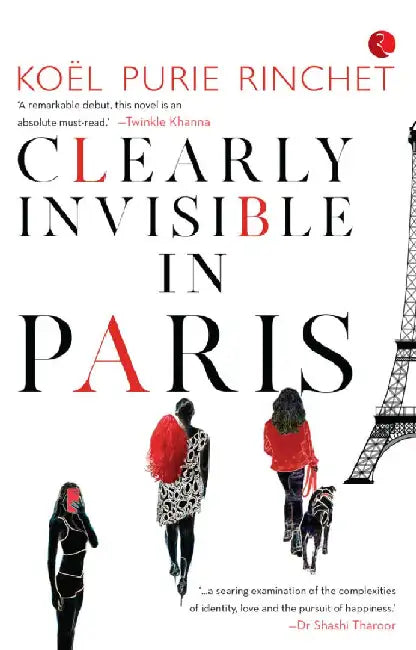 Clearly Invisible In Paris by Koel Purie Rinchet