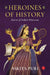 Heroines Of History Stories Of India'S Princess by Nikita Puri