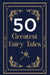 50 Greatest Fairy Tales by Rupa