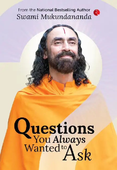 Questions You Always Wanted To Ask by Swami Mukundananda