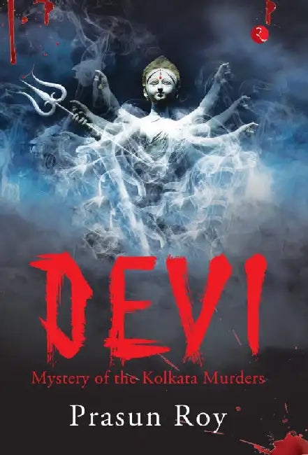 Devi Mystery Of The Calcutta Murders by Prasun Roy