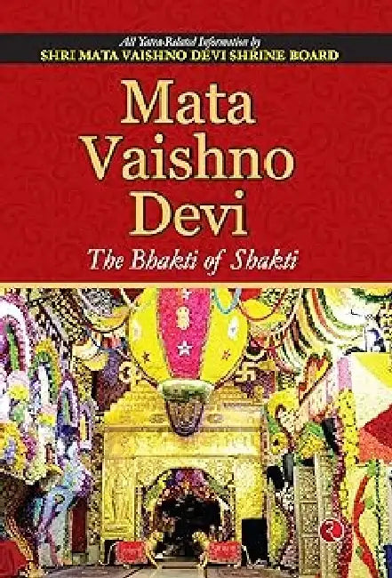 Mata Vaishno Devi The Bhakti Of Shakti by Rupa