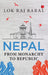 Nepal From Monarchy To Republic by Lok Raj Baral