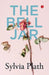 The Bell Jar by Sylvia Plath