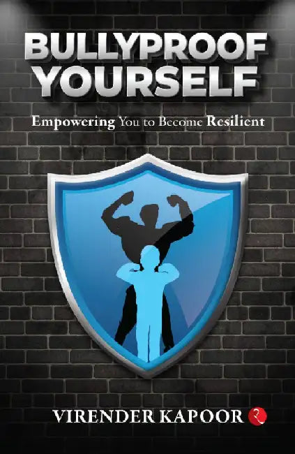 Bullyproof Yourself by Virender Kapoor