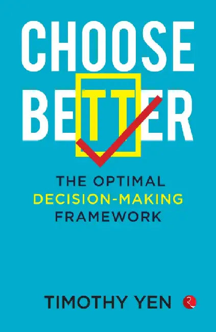 Choose Better by Timothy Yen