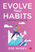 Evolve Your Habits by Zoe Mckey