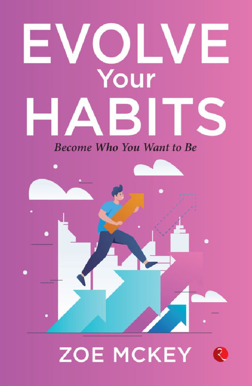 Evolve Your Habits by Zoe Mckey