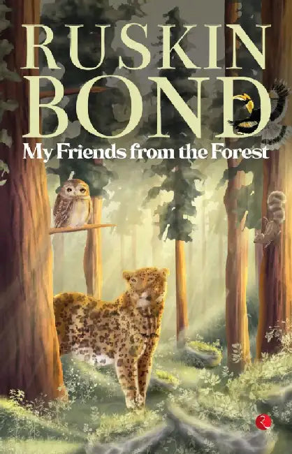 My Friends From The Forest by Ruskin Bond