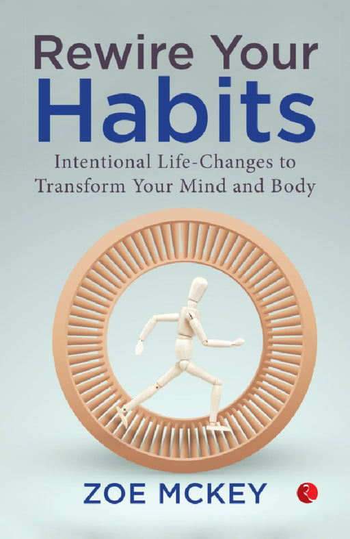 Rewire Your Habits by Zoe Mckey