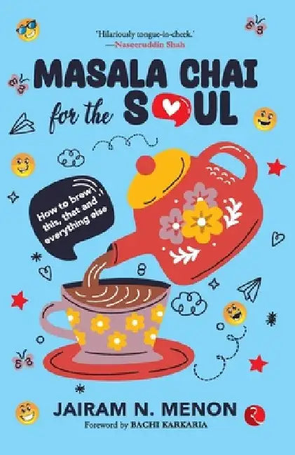 Masala Chai For The Soul by Jairam N. Menon