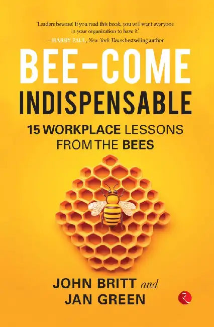 Bee-Come Indispensable by John Britt, Jan Green