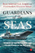 Guardians Of The Seas by S K Gupta & Gurnam Singh