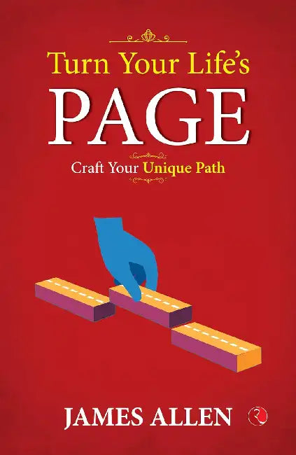 Turn Your Lifes Page Craft Your Unique Path by James Allen 