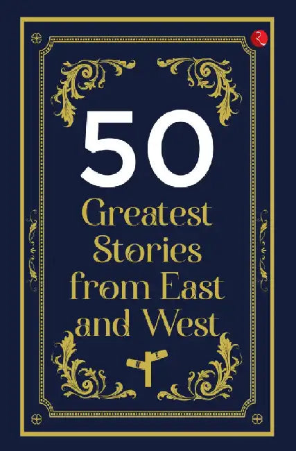 50 Greatest Stories From East And West by Rupa
