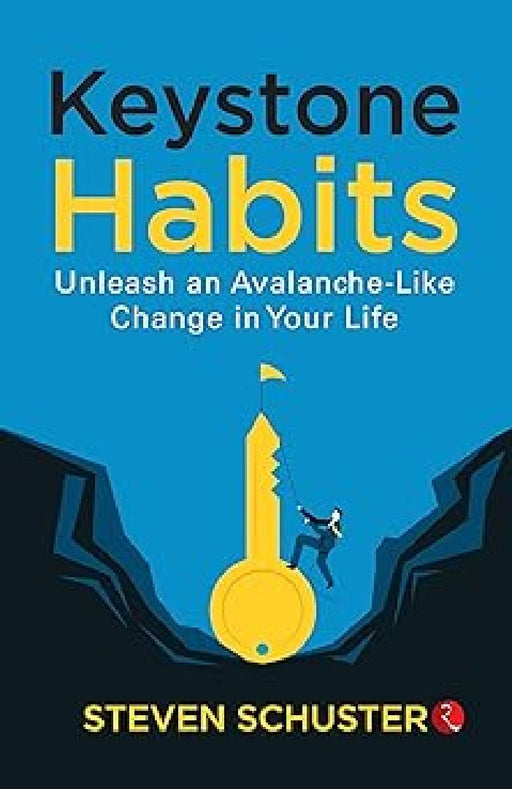 Keystone Habits Unleash An Avalanche by Steven Schuster