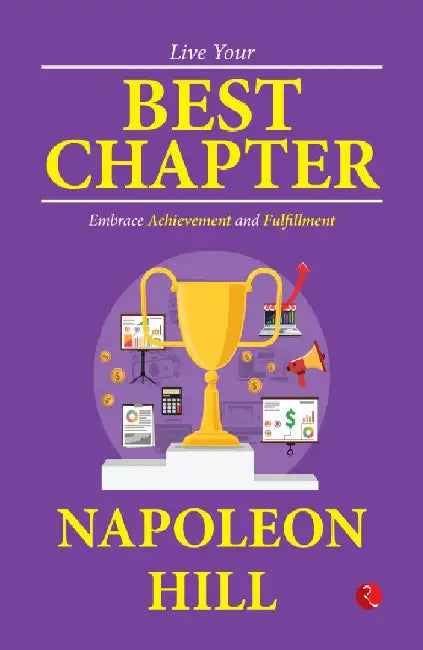 Live Your Best Chapter Embrace Achievement And Fulfillment by Napoleon Hill
