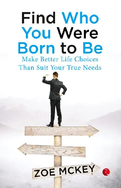 Find Who You Were Born To Be by Zoe Mckey