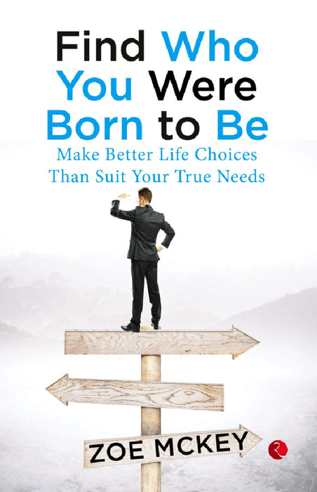 Find Who You Were Born To Be by Zoe Mckey